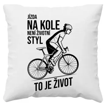Žertovný předmět Jízda na kole není životní styl, to je život - polštář s potiskem- Tričkový.cz