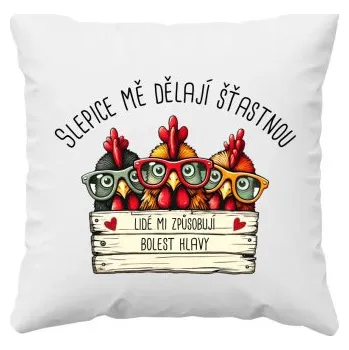 Žertovný předmět Slepice mě dělají šťastnou - polštář s potiskem- Tričkový.cz