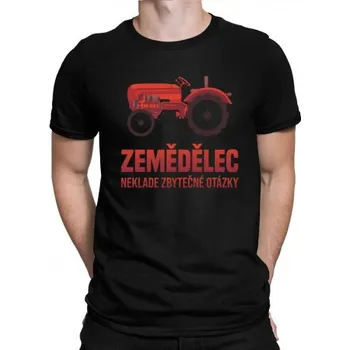 Žertovný předmět Tričkový.cz - Zemědělec neklade zbytečné otázky - pánské tričko s potiskem
