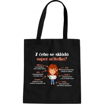 Žertovný předmět Z čeho se skládá super učitelka? - taška s potiskem- Tričkový.cz