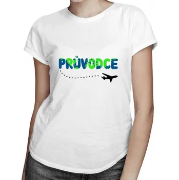 Žertovný předmět Průvodce - dámské tričko s potiskem- Tričkový.cz