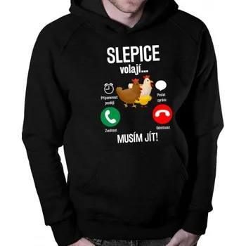 Žertovný předmět Slepice volají, musím jít - pánská mikina s potiskem- Tričkový.cz