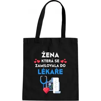 Žertovný předmět Žena, která se zamilovala do lékaře - taška s potiskem- Tričkový.cz
