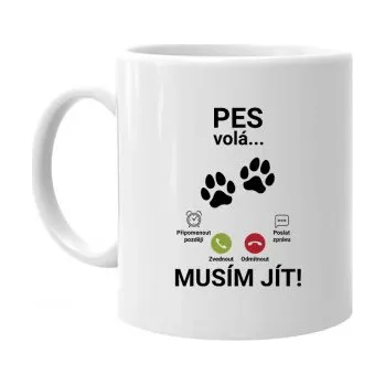 Žertovný předmět Pes volá - musím jít - hrnek s potiskem- Tričkový.cz