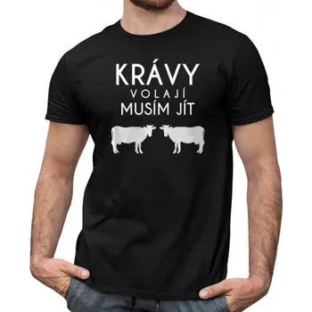 Žertovný předmět Krávy volají, musím jít verze 2 - pánské tričko s potiskem- Tričkový.cz