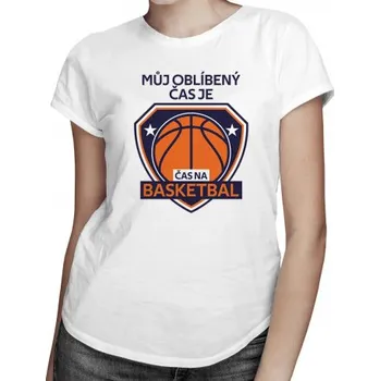 Žertovný předmět Můj oblíbený čas je: Čas na basketbal - dámské tričko s potiskem- Tričkový.cz