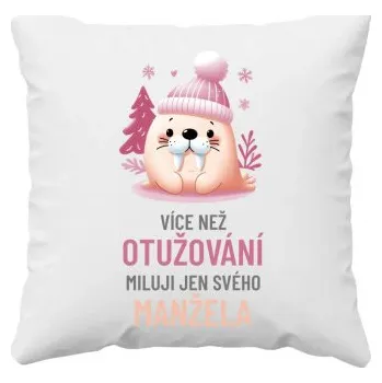 Žertovný předmět Více než otužování miluji jen svého manžela - polštář s potiskem- Tričkový.cz