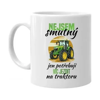 Žertovný předmět Nejsem smutný, jen potřebuji víc jezdit na traktoru - hrnek s potiskem- Tričkový.cz