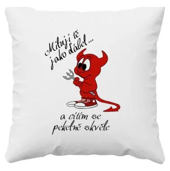 Žertovný předmět Miluji tě jako ďábel ... a cítím se pekelně skvěle - polštář s potiskem- Tričkový.cz