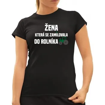 Žertovný předmět Žena, která se zamilovala do rolníka - dámské tričko s potiskem- Tričkový.cz