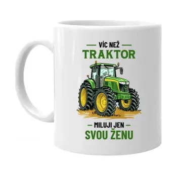 Žertovný předmět Víc než traktor miluji jen svou ženu - hrnek s potiskem- Tričkový.cz