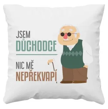 Žertovný předmět Jsem důchodce, nic mě nepřekvapí - polštář s potiskem- Tričkový.cz