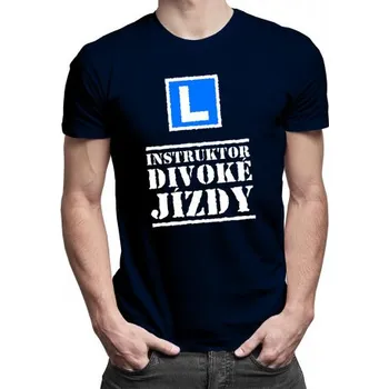 Žertovný předmět Instruktor divoké jízdy - pánské tričko s potiskem- Tričkový.cz