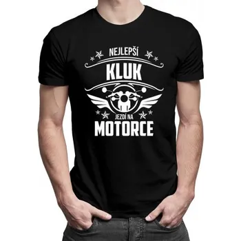 Žertovný předmět Nejlepší kluk jezdí na motorce - pánské tričko s potiskem- Tričkový.cz