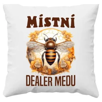 Žertovný předmět Místní dealer medu - polštář s potiskem- Tričkový.cz