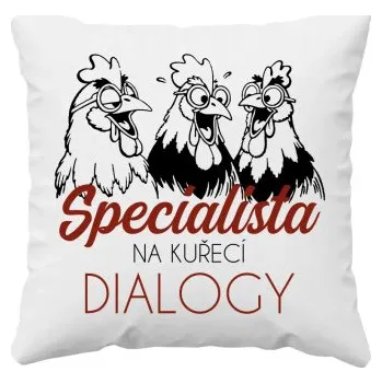 Žertovný předmět Specialista na kuřecí dialogy - polštář s potiskem- Tričkový.cz