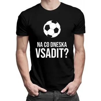 Žertovný předmět Na co dneska vsadit? - pánské tričko s potiskem- Tričkový.cz