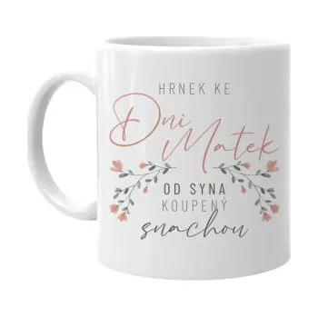 Žertovný předmět Hrnek ke Dni matek od syna, koupený snachou - hrnek s potiskem- Tričkový.cz