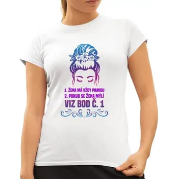 Žertovný předmět 1. Žena má vždy pravdu 2. Pokud se žena mýlí, viz bod č. 1 - dámské tričko s potiskem- Tričkový.cz