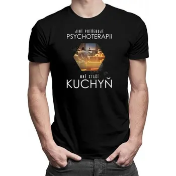 Žertovný předmět Jiní potřebují psychoterapii, mně stačí kuchyň - pánské tričko s potiskem- Tričkový.cz