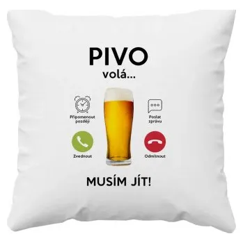 Žertovný předmět Pivo volá, musím jít - polštář s potiskem- Tričkový.cz