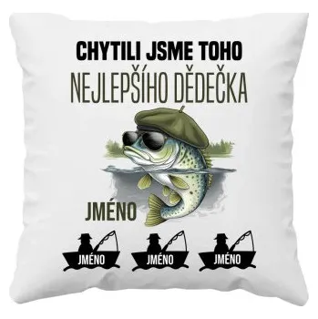 Žertovný předmět Chytili jsme toho nejlepšího dědečka + jména - polštář s potiskem - personalizovaný produkt- Tričkový.cz