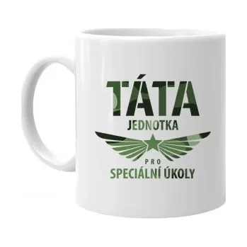 Žertovný předmět Táta - jednotka pro speciální úkoly - hrnek s potiskem- Tričkový.cz
