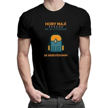 Žertovný předmět Hory mají způsob, jak se vypořádat se sebevědomím - pánské tričko s potiskem- Tričkový.cz