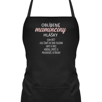 Žertovný předmět Oblíbené maminčiny hlášky - zástěra s potiskem- Tričkový.cz