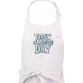 Kuchyňská zástěra Today is a good day - Dámská zástěra na vaření - Univerzální velikost ( Bílá )
