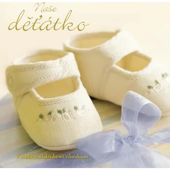 Naše děťátko - S tradičními dětskými říkankami