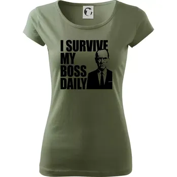 Dámské tričko I survive my boss daily - Dámské triko Pure - M ( Khaki )