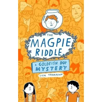 Kniha Magpie Riddle: a Goldfish Boy Mystery - Thompson, Lisa