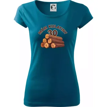 Dámské tričko Mám kulatiny 30 - Dámské triko Pure - XS ( Petrolejová )