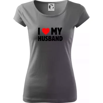 Dámské tričko I love my husband - Dámské triko Pure - 2XL ( Ocelově šedá )