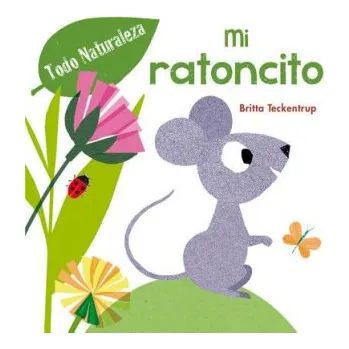 První čtění Mi ratoncito/ My Little Mouse – Britta Teckentrup (ES)