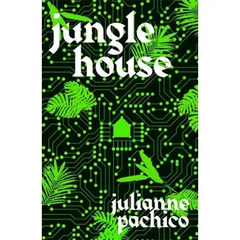 Jungle House – Julianne Pachico (EN)