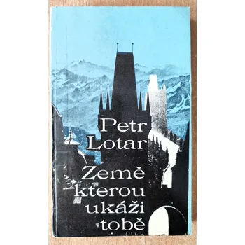 Země, kterou ukáži tobě, Petr Lotar 1989
