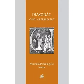 Duchovní literatura Diakonát, vývoj a perspektivy (Mezinárodní teologická komise)