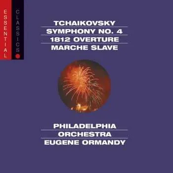 Zahraniční hudba CD Pyotr Ilyich Tchaikovsky: Symphony No. 4 • "1812" Overture • Marche Slave 2002