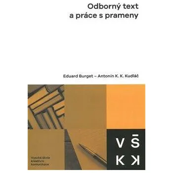 Český jazyk Odborný text a práce s prameny - Antonín K. K. Kudláč, Eduard Burget