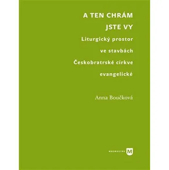 Umění A ten chrám jste vy - Anna Boučková