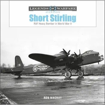 Technika Short Stirling: RAF Heavy Bomber in World War II (Legends of Warfare: Aviation, 58)