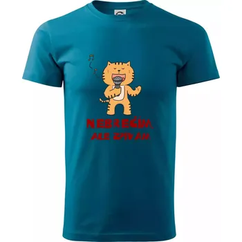 Pánské tričko Nebrečím, ale zpívám - Klasické pánské triko vyšší gramáže - L ( Petrolejová )