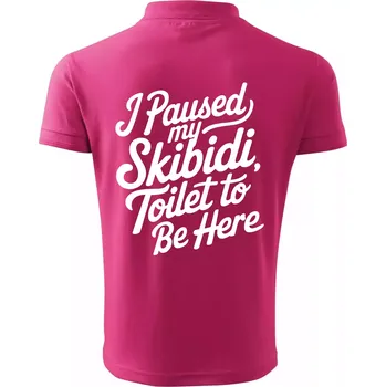 Pánská košile I Paused My Skibidi Toilet to be Here - Polokošile pánská Pique Polo 203 - 2XL ( Purpurová )