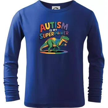 Chlapecké oblečení Stojící Rex Autism is my superpower - Triko dětské Long Sleeve - 134 cm/8 let ( Královská modrá )