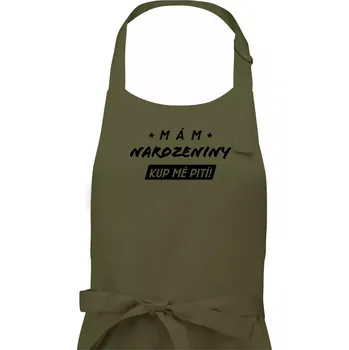 Kuchyňská zástěra Mám narozeniny kup mě pití - Pánská zástěra na vaření - Univerzální velikost ( Khaki )