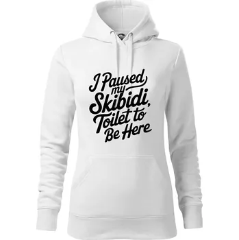 Dámská mikina I Paused My Skibidi Toilet to be Here - Mikina dámská Cape s kapucí - S ( Bílá )