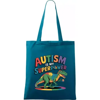 Autism is my superpower dinosaurus - Taška bavlněná - 42 x 38 cm ( Petrolejová )