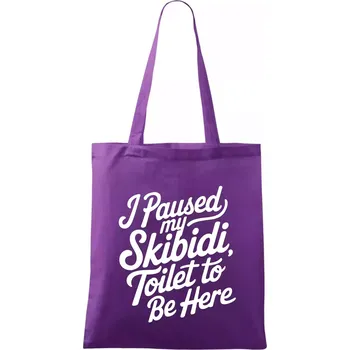 Nákupní taška I Paused My Skibidi Toilet to be Here - Taška bavlněná - 42 x 38 cm ( Fialová )